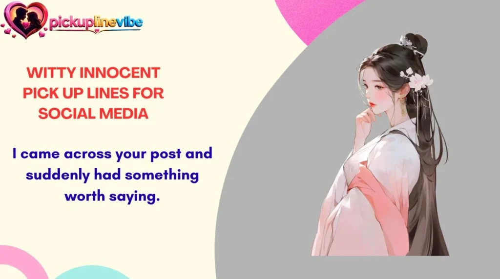 Witty Innocent Pick Up Lines for Social Media