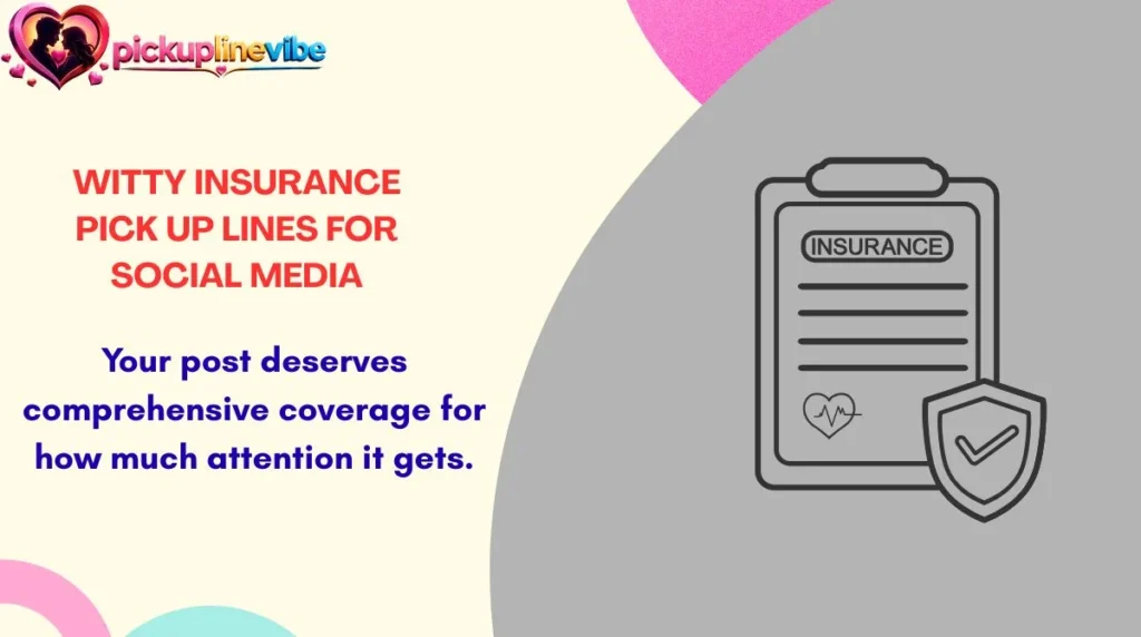 Witty Insurance Pick Up Lines for Social Media