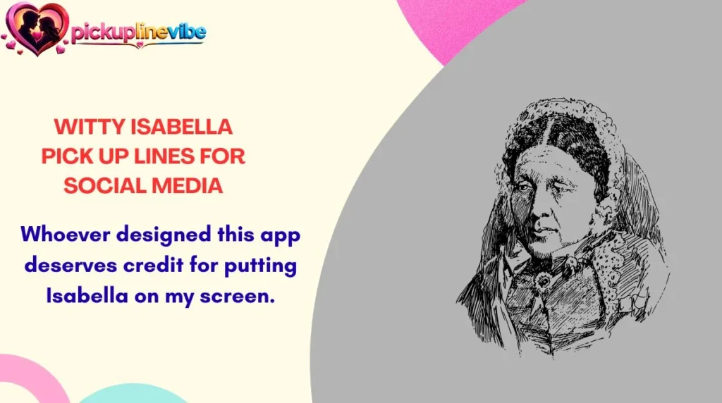 Witty Isabella Pick Up Lines for Social Media