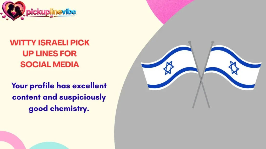 Witty Israeli Pick Up Lines for Social Media