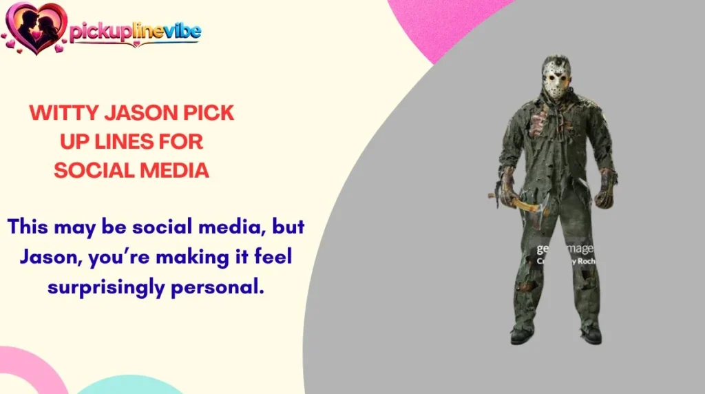 Witty Jason Pick Up Lines for Social Media