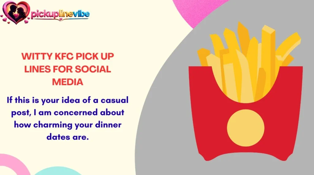 Witty KFC Pick Up Lines for Social Media