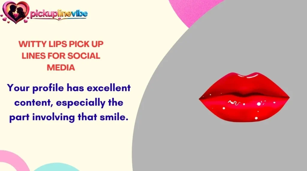 Witty Lips Pick Up Lines for Social Media
