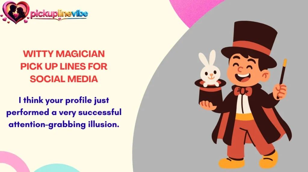 Witty Magician Pick Up Lines for Social Media