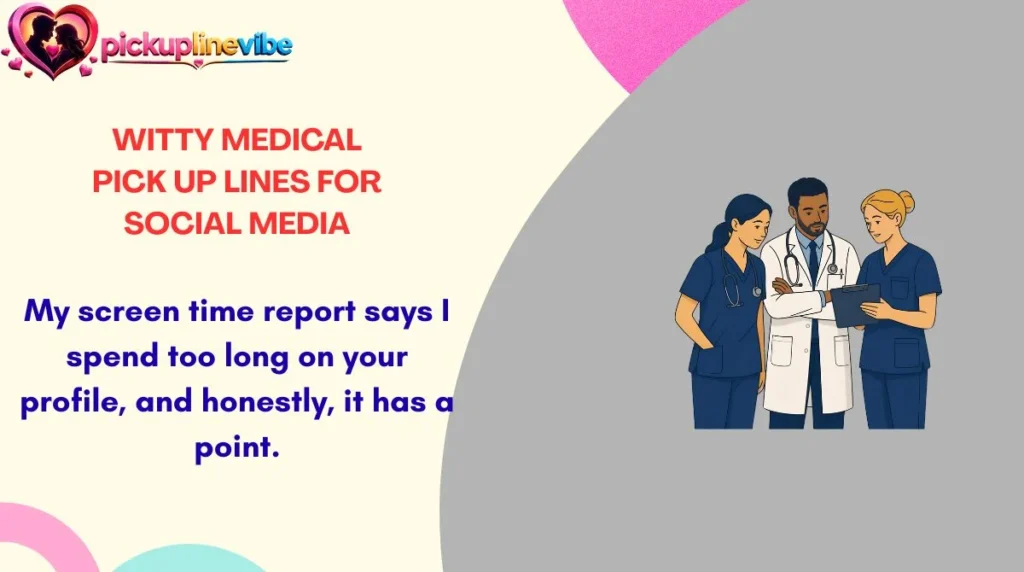 Witty Medical Pick Up Lines for Social Media