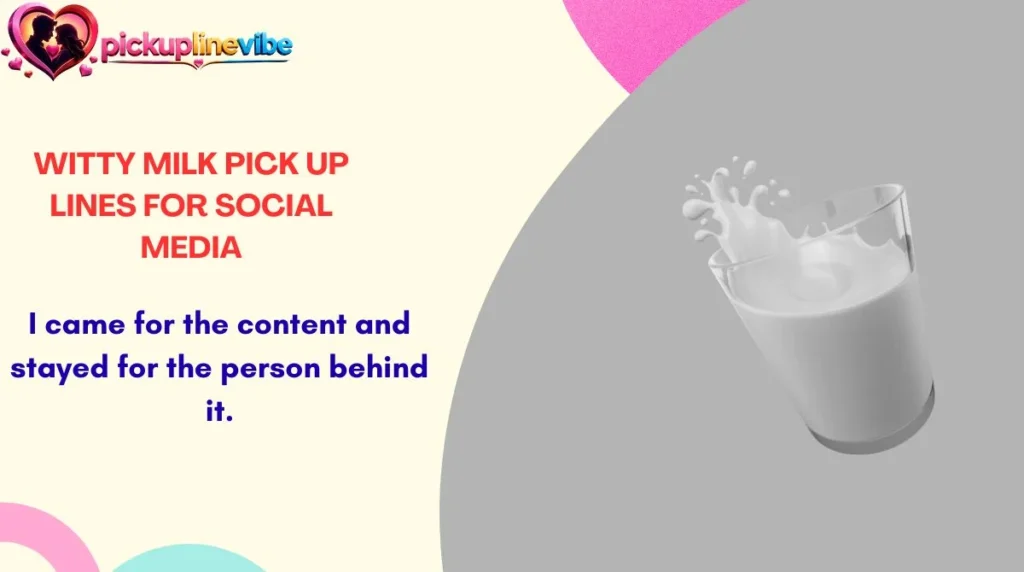 Witty Milk Pick Up Lines for Social Media