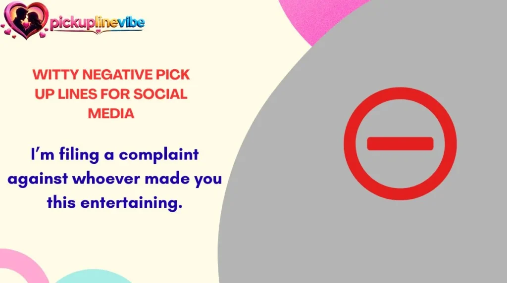 Witty Negative Pick Up Lines for Social Media