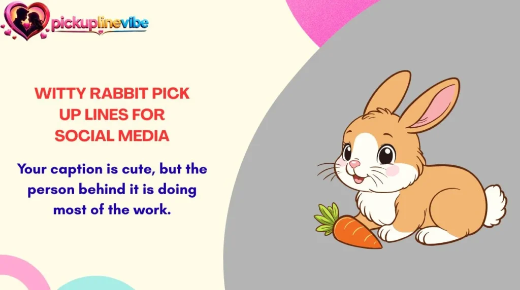 Witty Rabbit Pick Up Lines for Social Media
