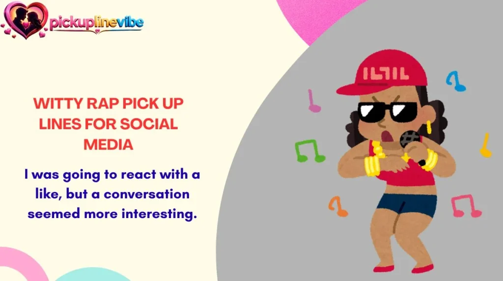 Witty Rap Pick Up Lines for Social Media
