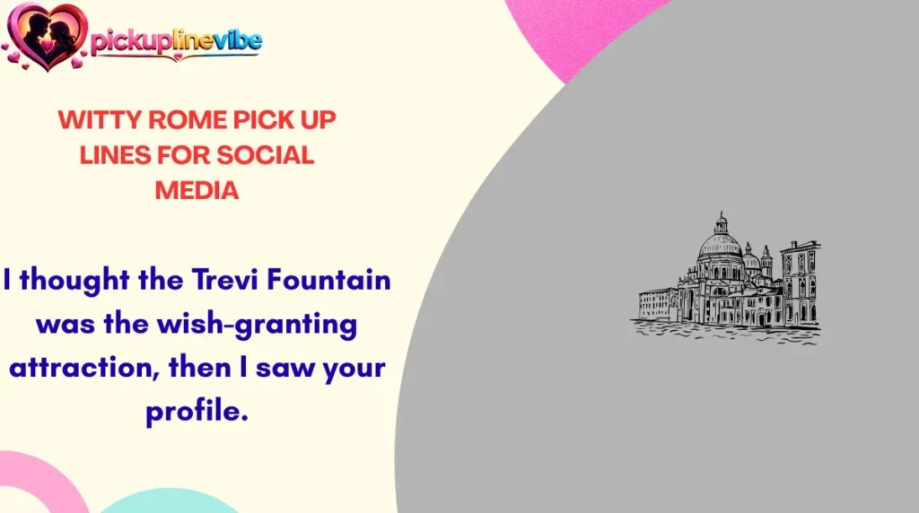 Witty Rome Pick Up Lines for Social Media