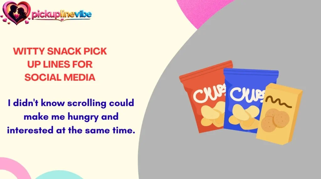 Witty Snack Pick Up Lines for Social Media