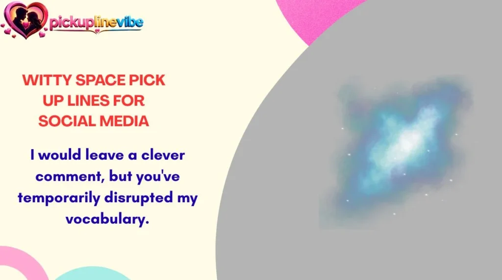 Witty Space Pick Up Lines for Social Media