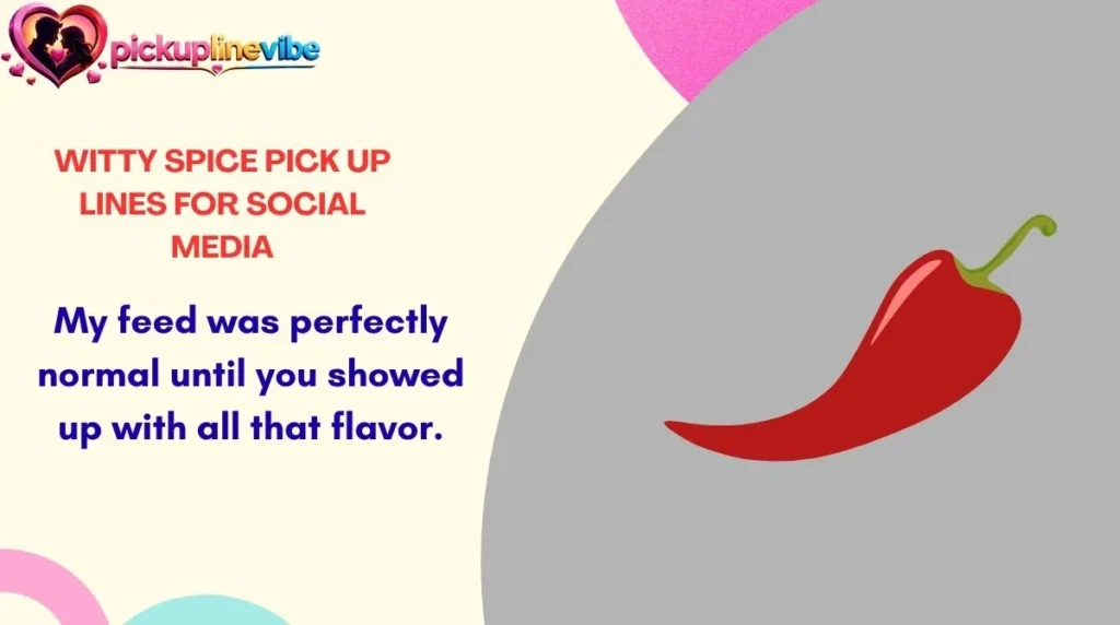 Witty Spice Pick Up Lines for Social Media