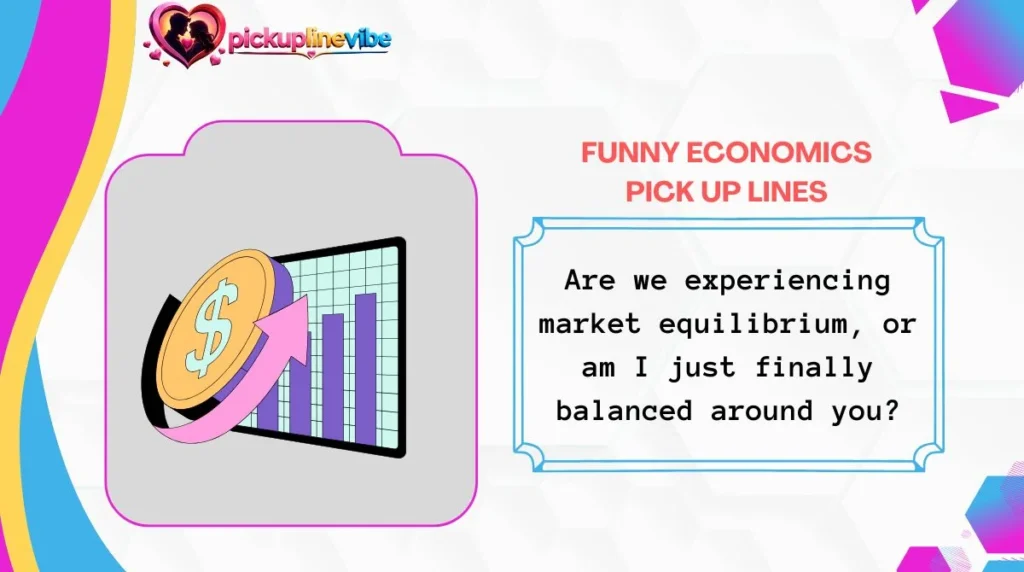 Funny Economics Pick Up Lines