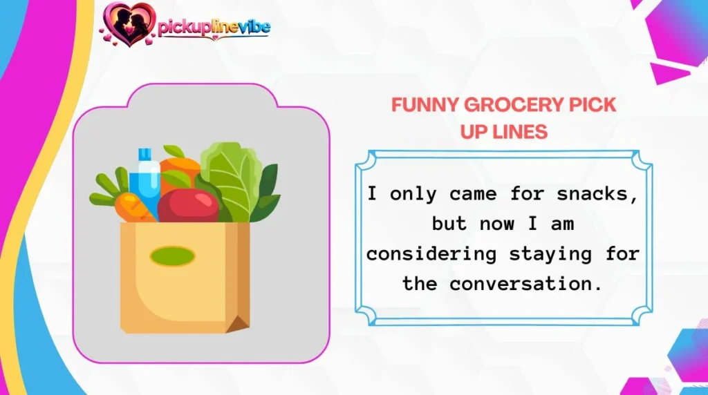 Funny Grocery Pick Up Lines
