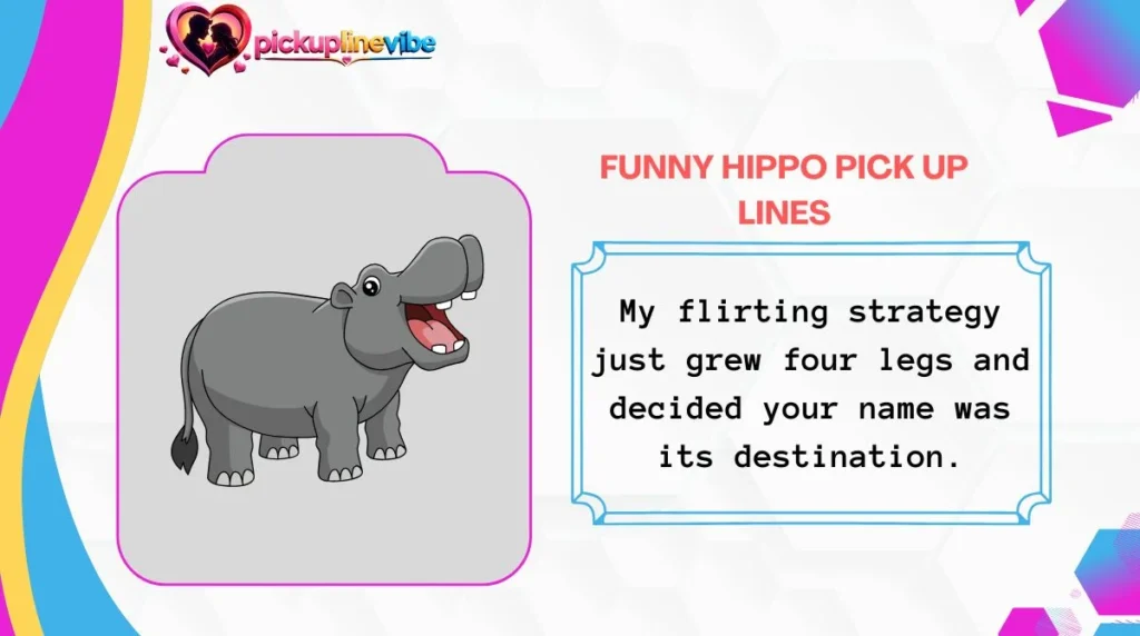 Funny Hippo Pick Up Lines