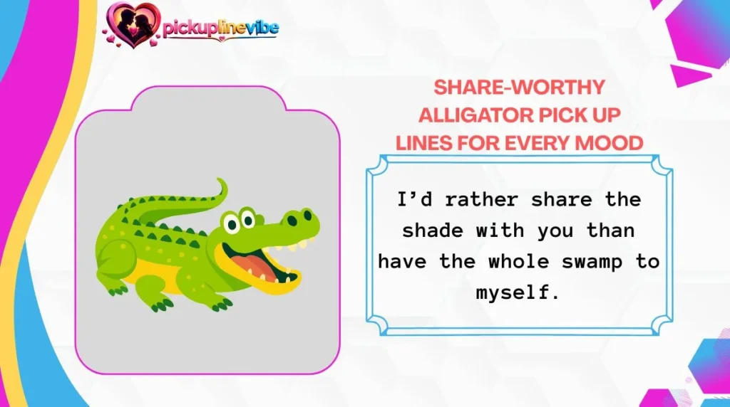 Share-Worthy Alligator Pick Up Lines for Every Mood