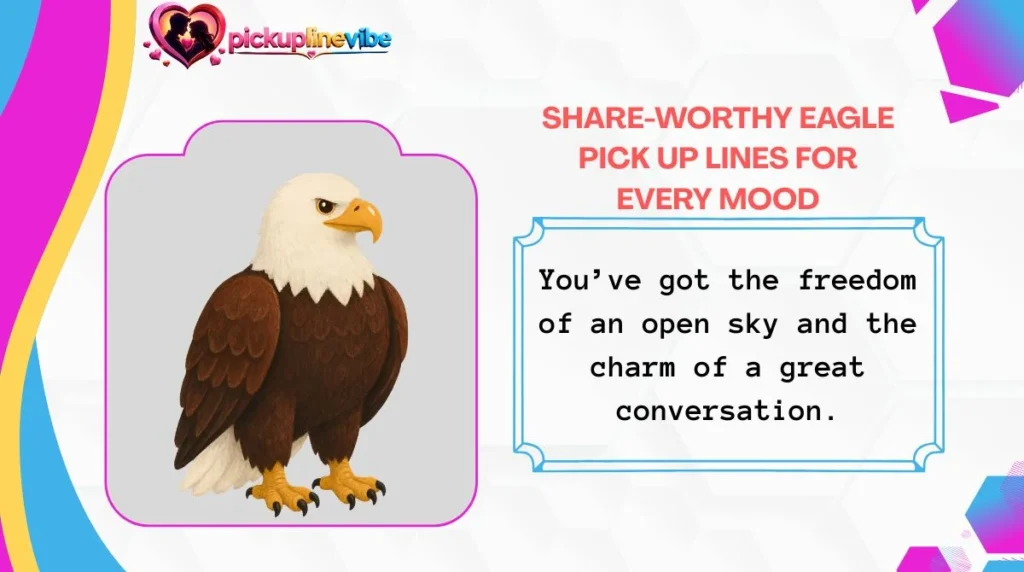 Share-Worthy Eagle Pick Up Lines for Every Mood