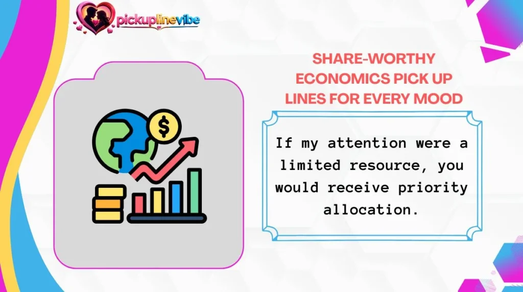 Share-Worthy Economics Pick Up Lines for Every Mood