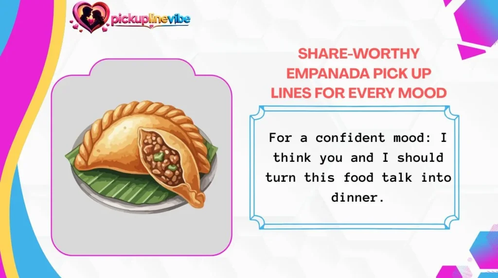 Share-Worthy Empanada Pick Up Lines for Every Mood