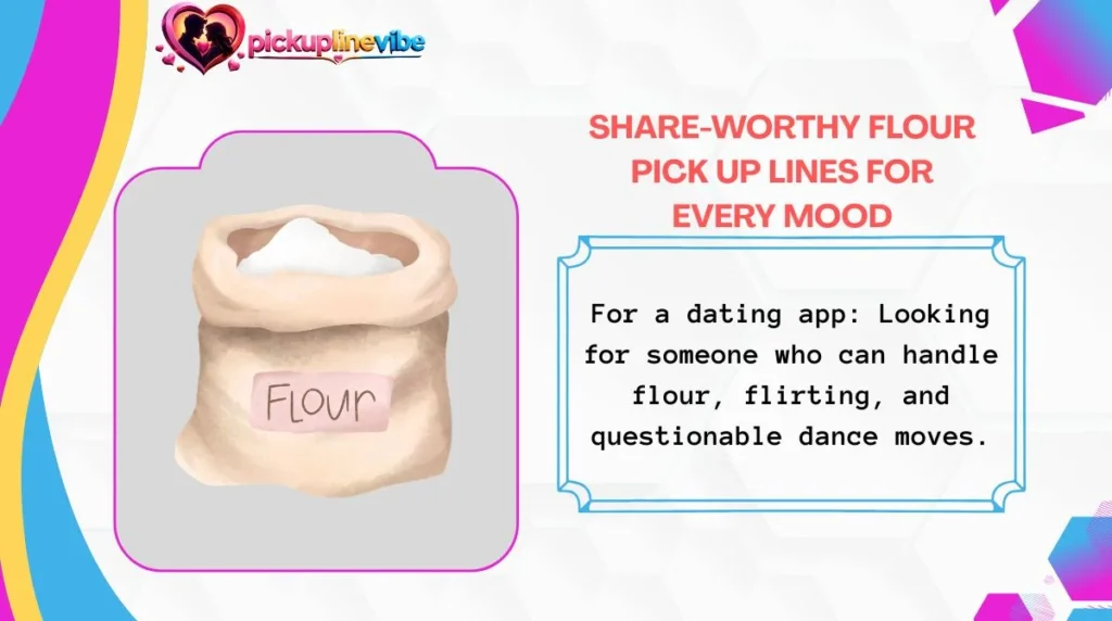Share-Worthy Flour Pick Up Lines for Every Mood