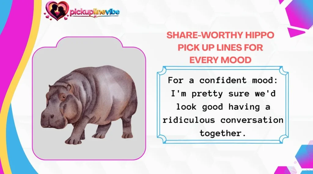 Share-Worthy Hippo Pick Up Lines for Every Mood