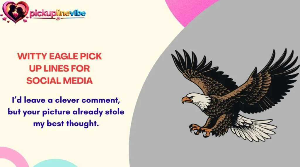 Witty Eagle Pick Up Lines for Social Media