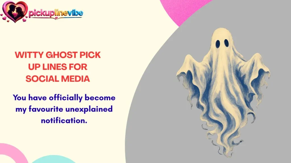 Witty Ghost Pick Up Lines for Social Media