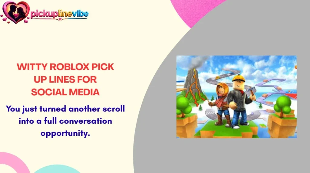 Witty Roblox Pick Up Lines for Social Media