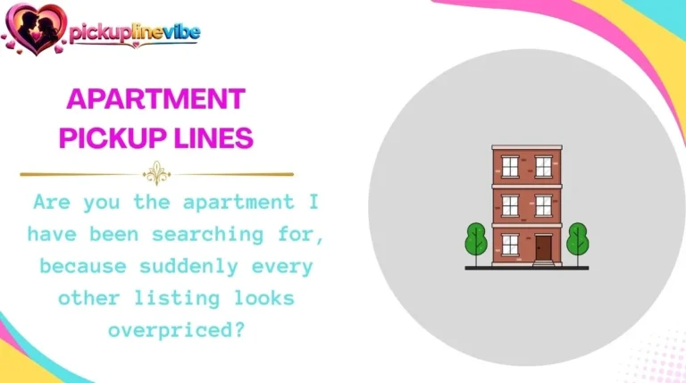 Apartment Pickup Lines