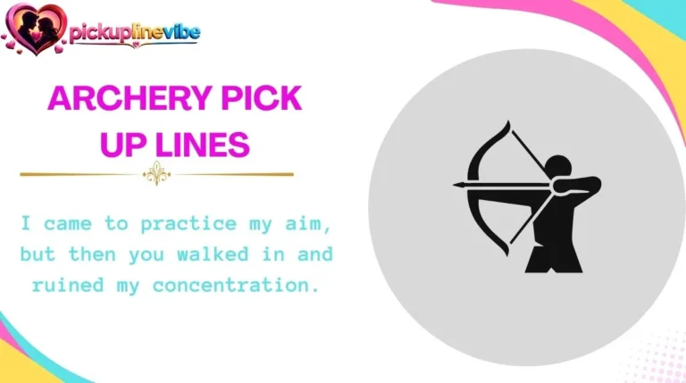 Archery Pick Up Lines