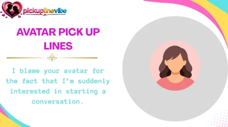 Avatar Pick Up Lines