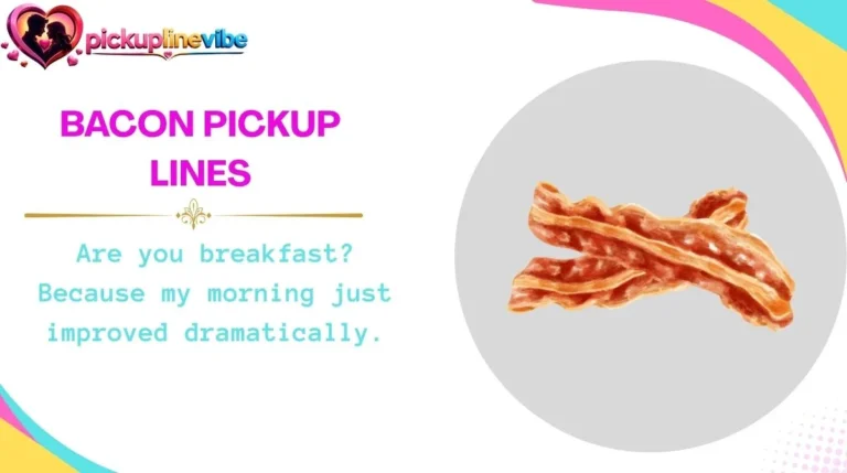 Bacon Pickup Lines