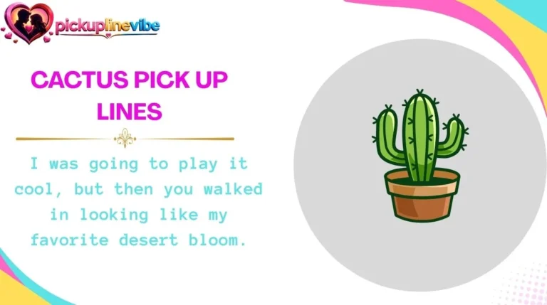 Cactus Pick Up Lines