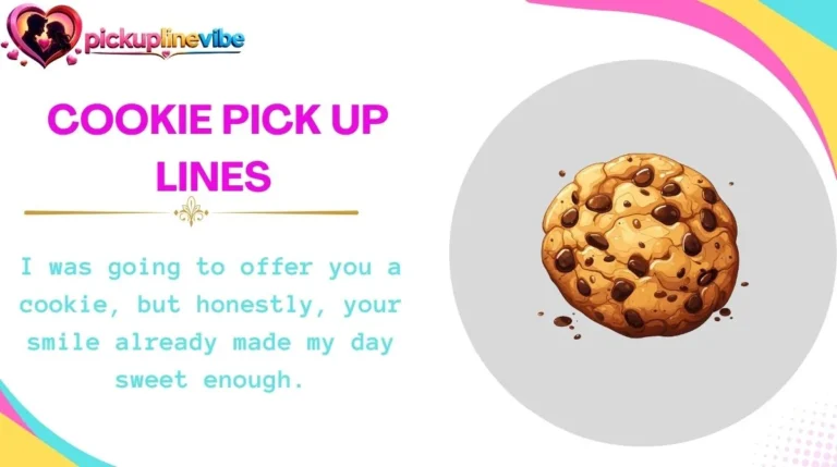 Cookie Pick Up Lines