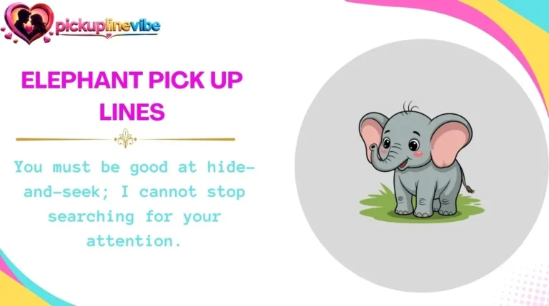 Elephant Pick Up Lines