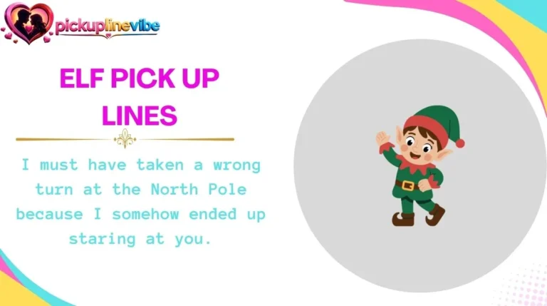 Elf Pick Up Lines