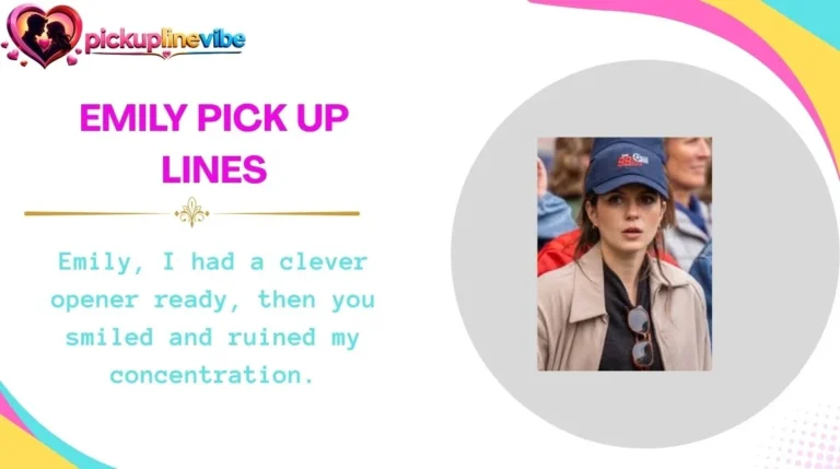 Emily Pick Up Lines