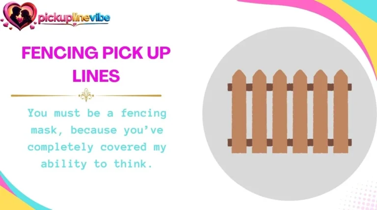 Fencing Pick Up Lines