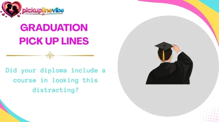 Graduation Pick Up Lines