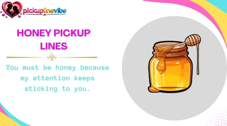 Honey Pickup Lines