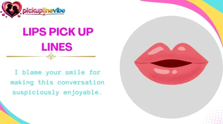 Lips Pick Up Lines