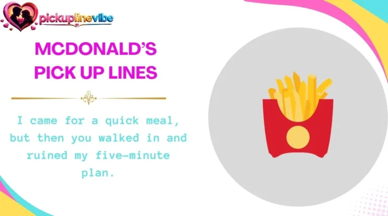 McDonald’s Pick Up Lines