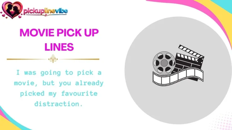 Movie Pick Up Lines