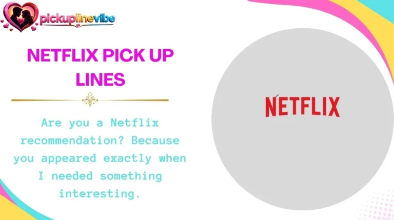 Netflix Pick Up Lines