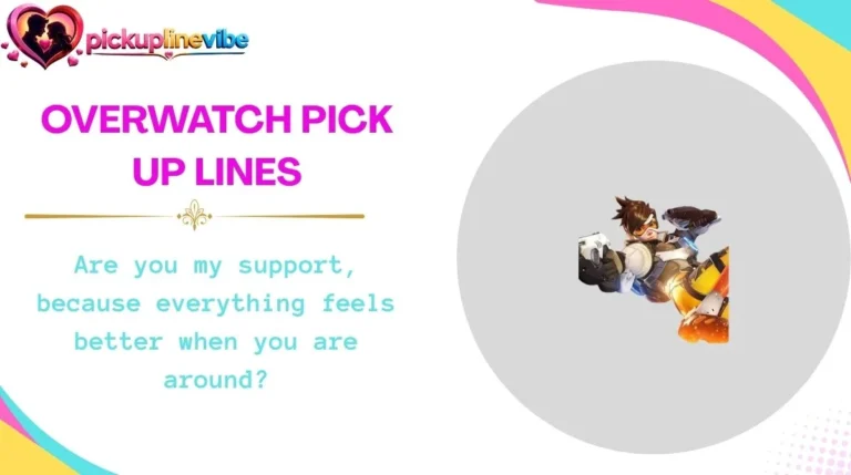 Overwatch Pick Up Lines
