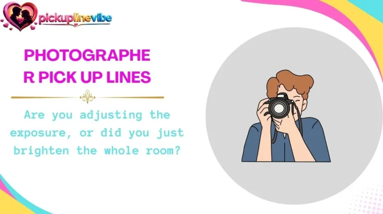 Photographer Pick Up Lines