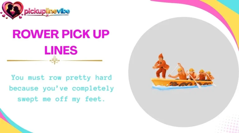 Rower Pick Up Lines