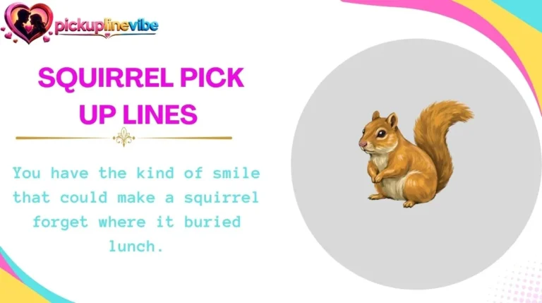 Squirrel Pick Up Lines