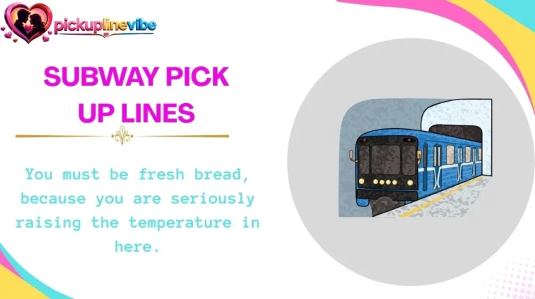 Subway Pick Up Lines